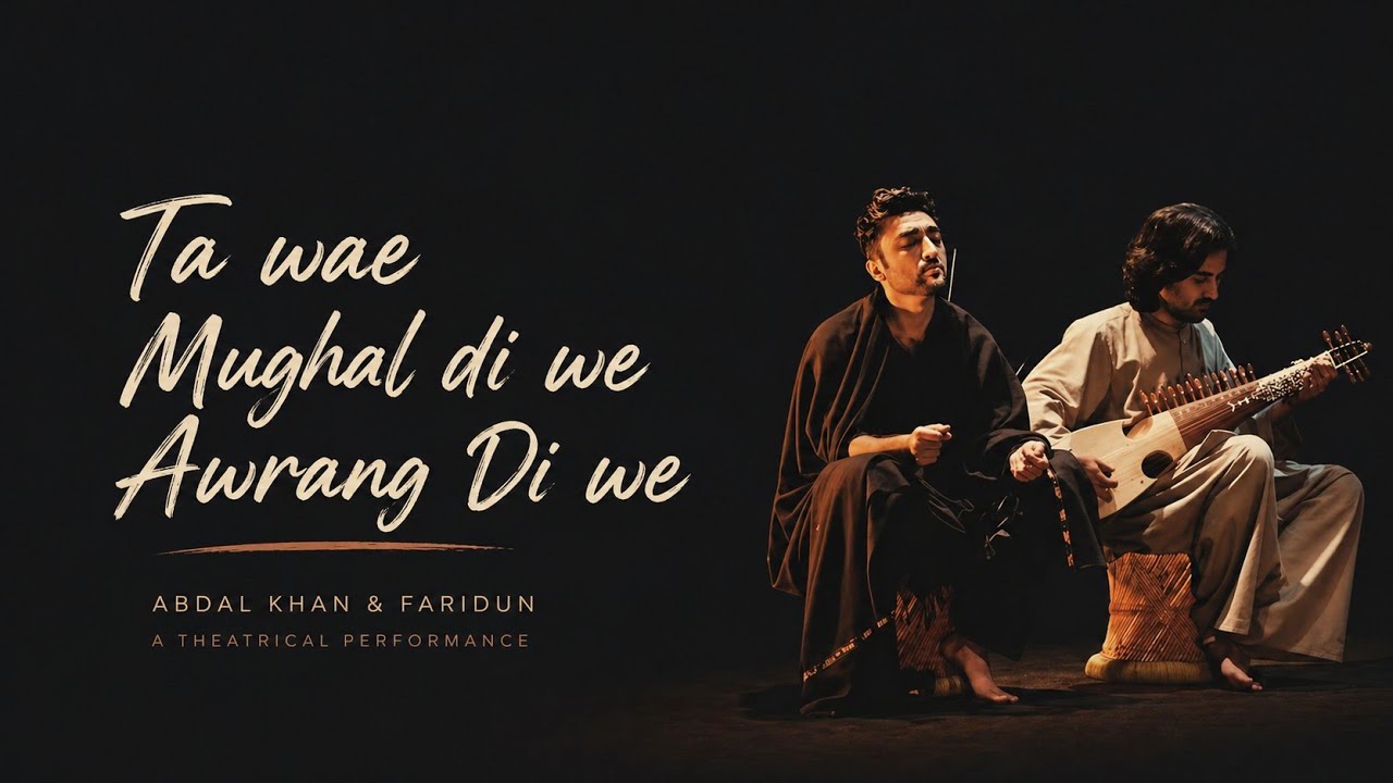 Ta wae Mughal di we Awrang di we Firang di we | Khushal Khan Khattak | Abdal Khan
