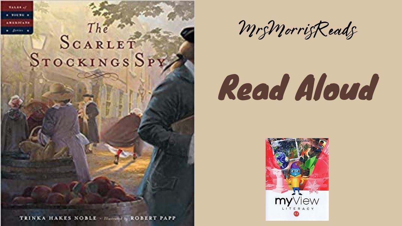 THE SCARLET STOCKINGS SPY MyView Literacy Fifth Grade Unit 4 Week 2 Read Aloud