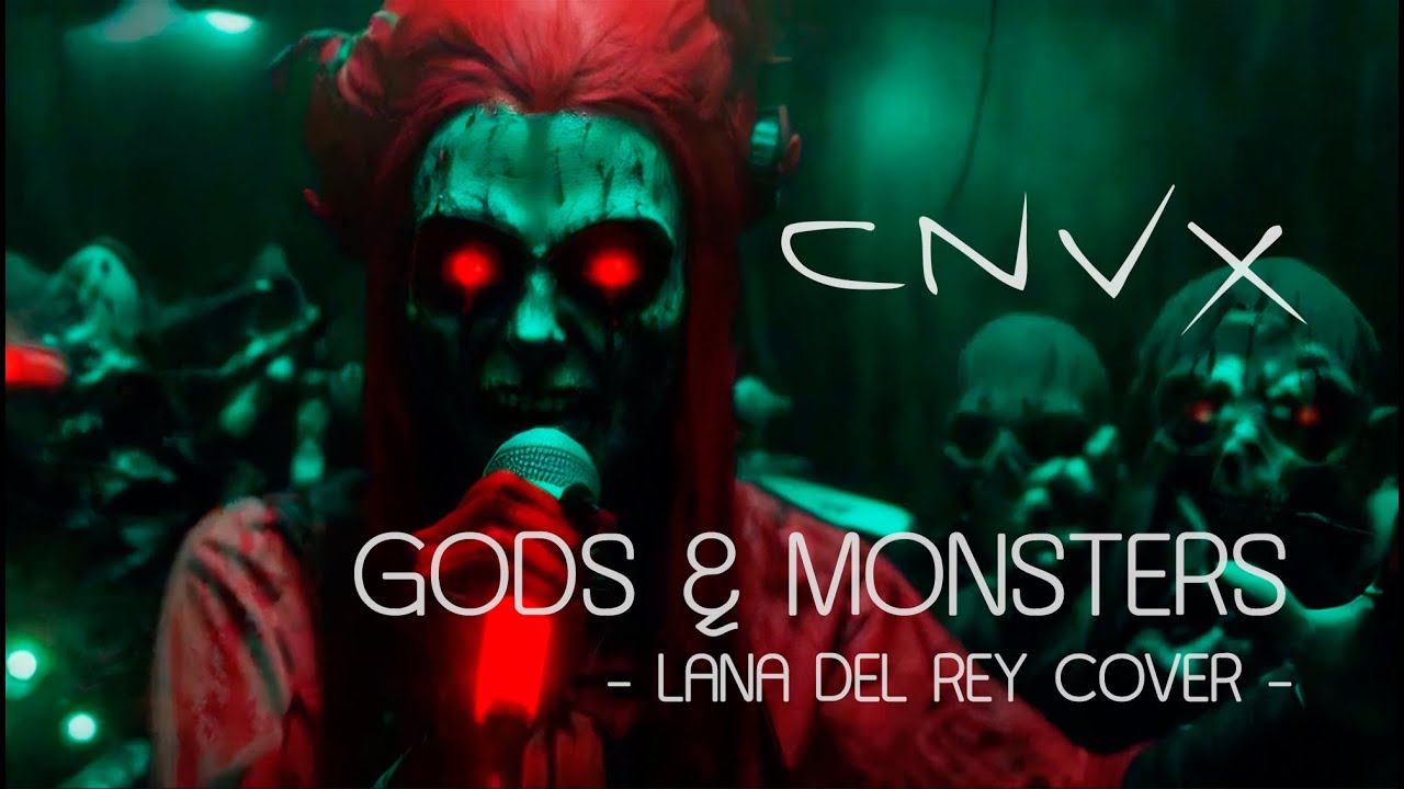 CNVX - GODS & MONSTERS (Lana Del Rey COVER)