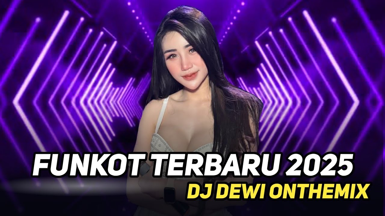 FUNKOTTERBARU 2025❗DJ DEWI ON THE MIX ❗ALBUM NOSTALGIA FULL BASS 