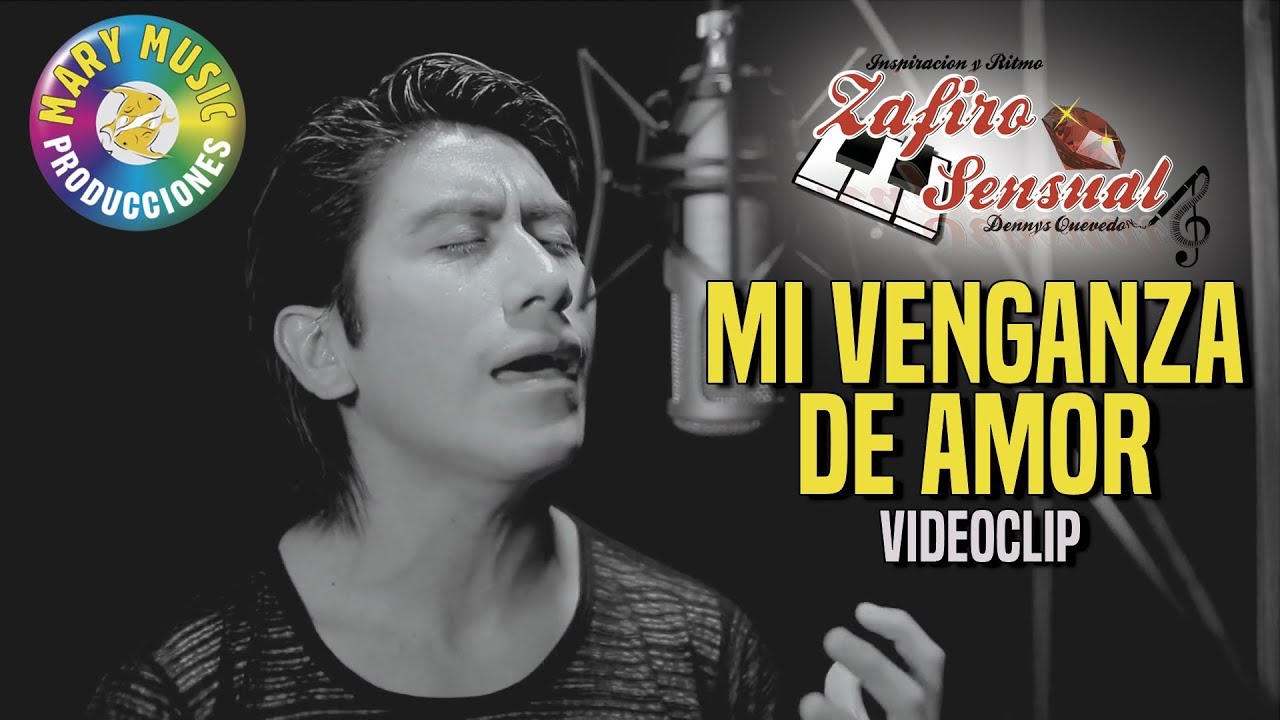 Zafiro Sensual - Mi Venganza De Amor[VIDEO CLIK] Mary Music Producciones
