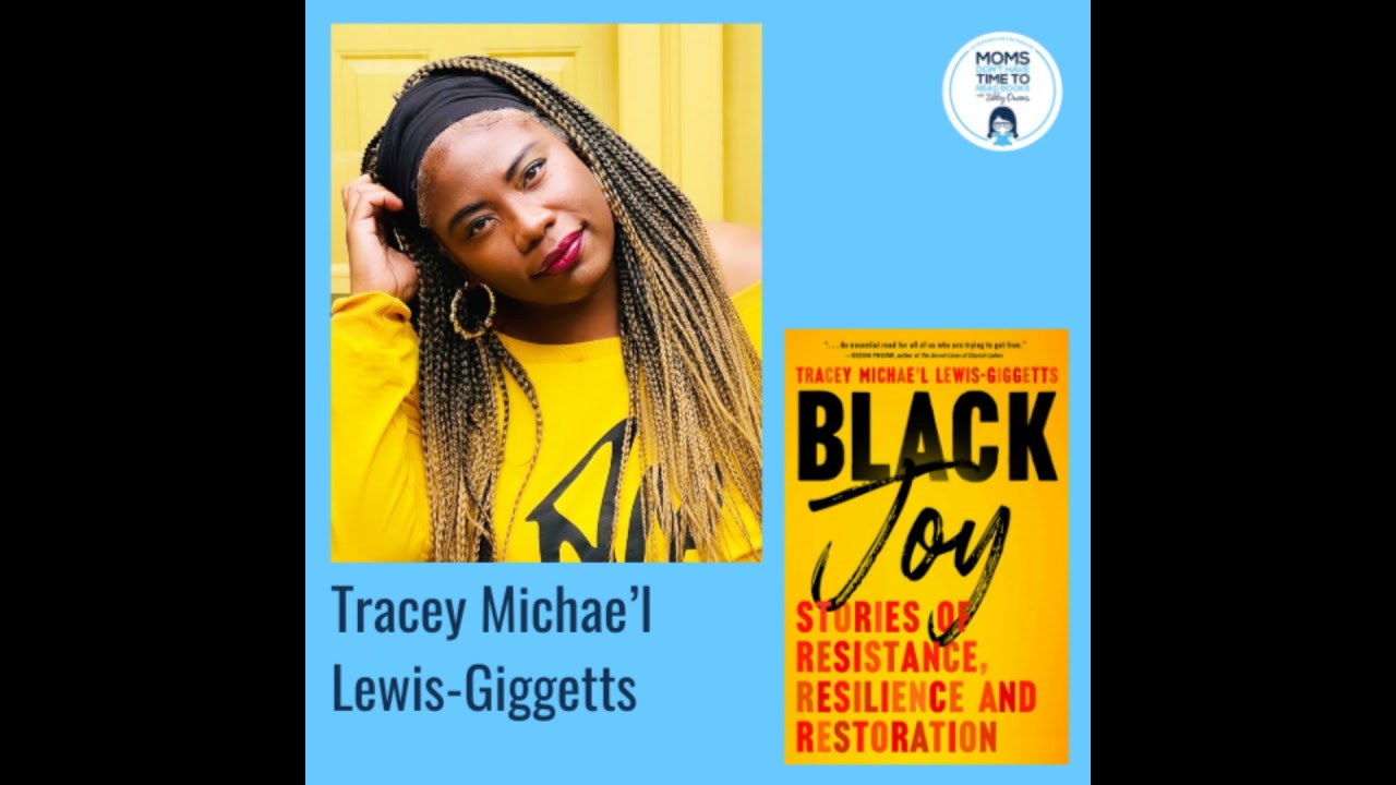 Tracey Michae&rsquo;l Lewis-Giggetts, BLACK JOY: Stories of Resistance, Resilience, and Restoration