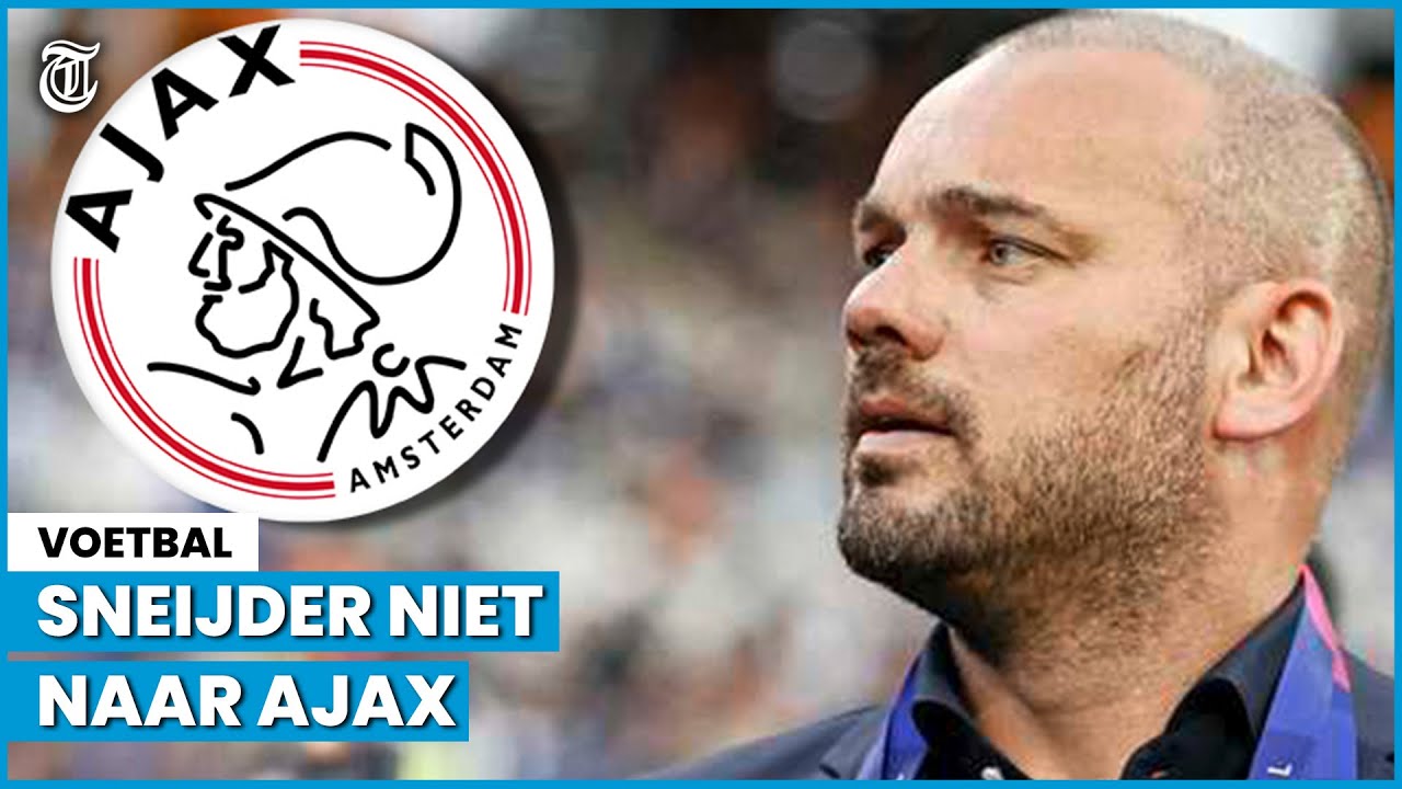 Rel bij Ajax: ‘Sneijder krijgt dit als een boemerang in zijn nek’