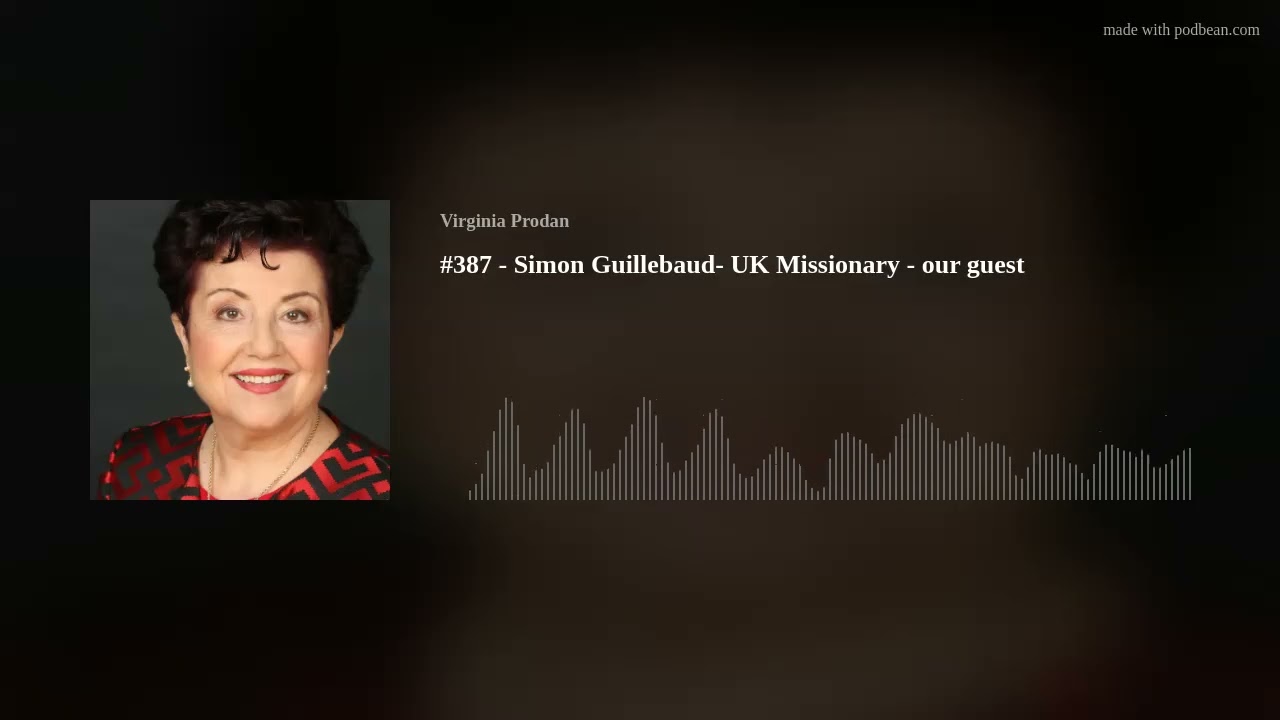 #387 - Simon Guillebaud- UK Missionary - our guest