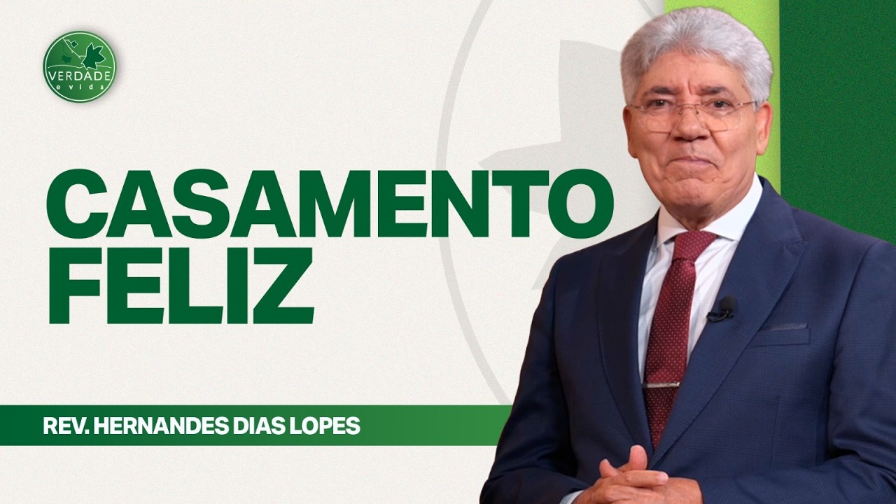 PRINCÍPIOS Para Um CASAMENTO FELIZ - Hernandes Dias Lopes