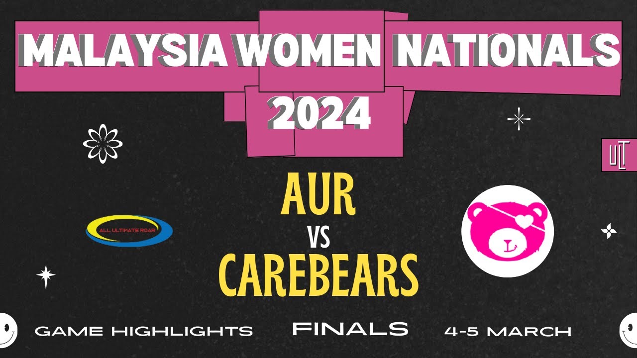 Malaysia Women Nationals 2024: Finals | AUR vs Carebears | Ultimate Frisbee Highlights