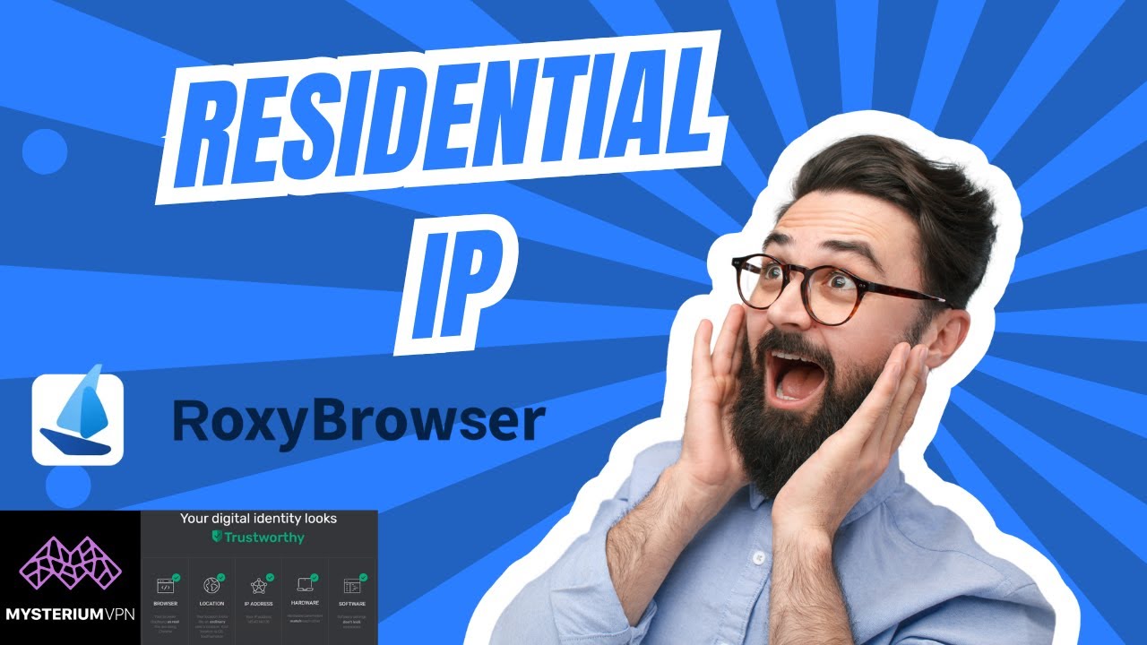 دليل شامل لتشغيل Mysterion VPN مع Residential IP على RoxyBrowser 🔐