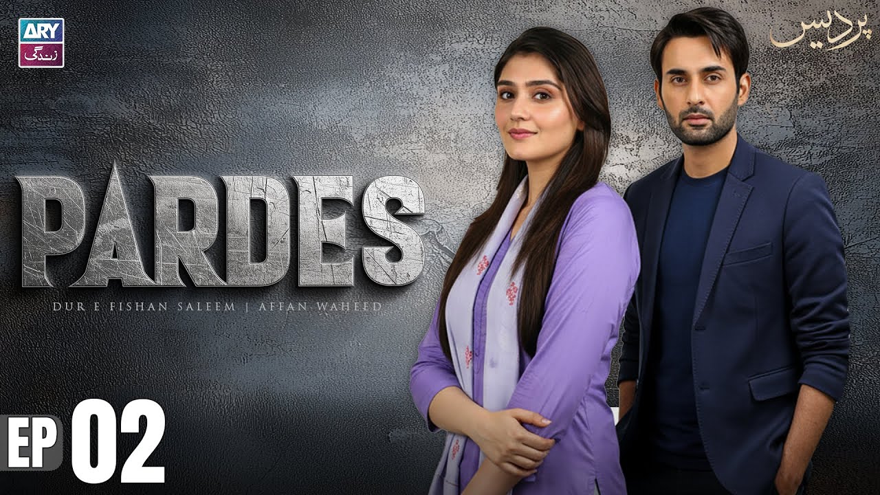 Pardes Episode 2 | Dur e Fishan | Affan Waheed | ARY Zindagi Drama