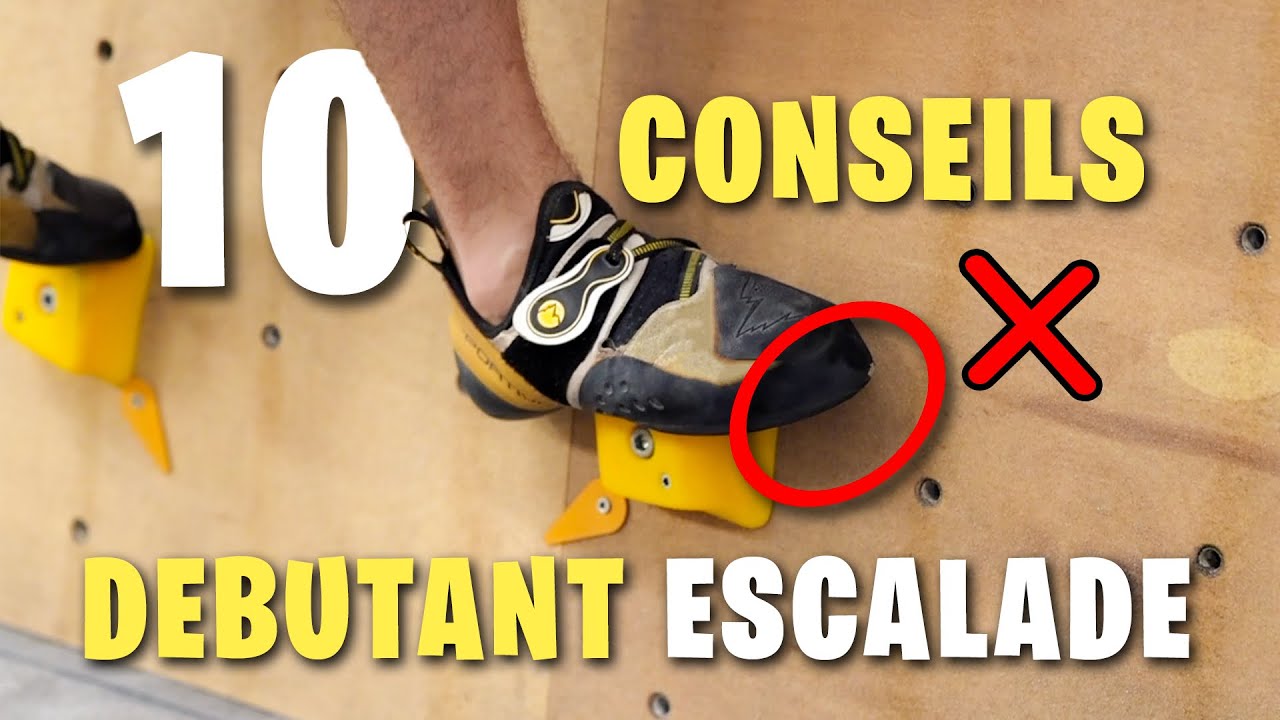 10 CONSEILS POUR D&Eacute;BUTANT EN ESCALADE