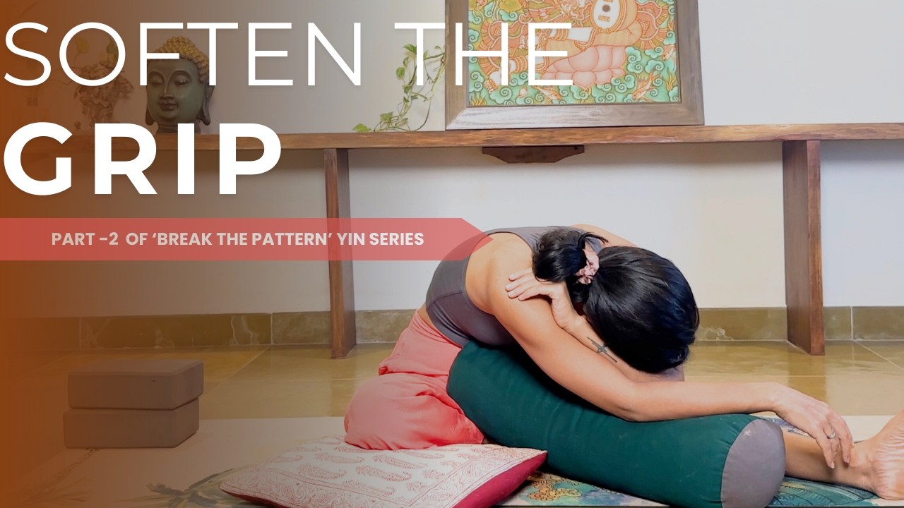 Yin Yoga for Surrender | Is Letting Go a Challenge?