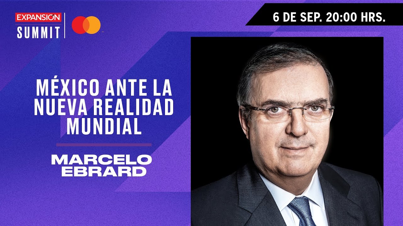 MARCELO EBRARD: México ante la nueva realidad mundial | Expansión Summit 2021