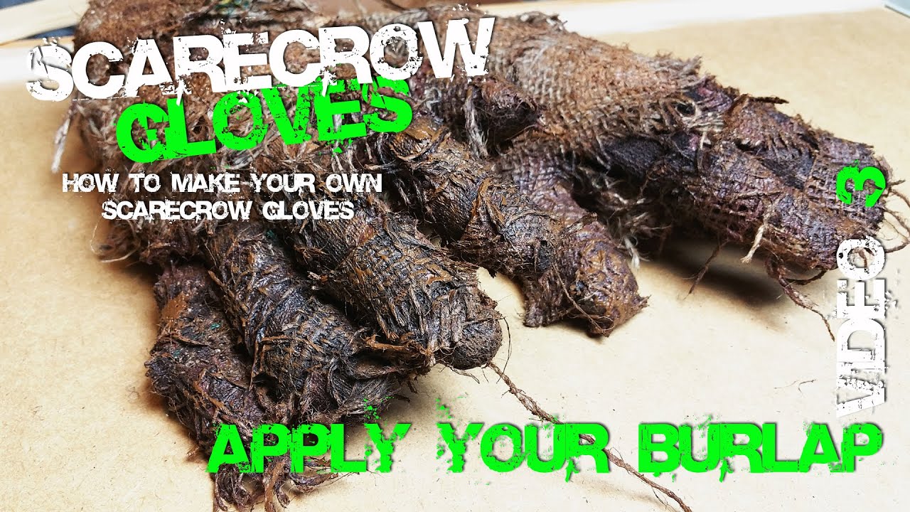 3 Scarecrow Glove Making Apply Burlap Video 3 Cosplay