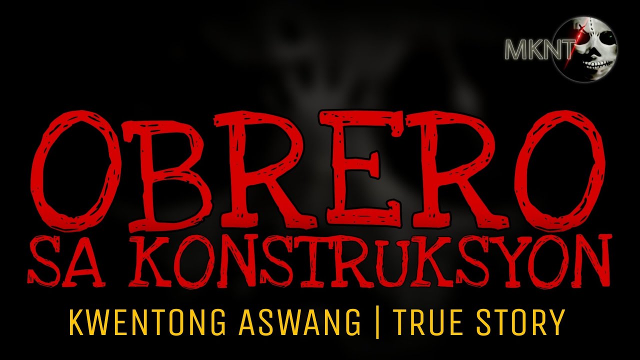OBRERO SA KONSTRUKSYON | Kwentong Aswang | True Story