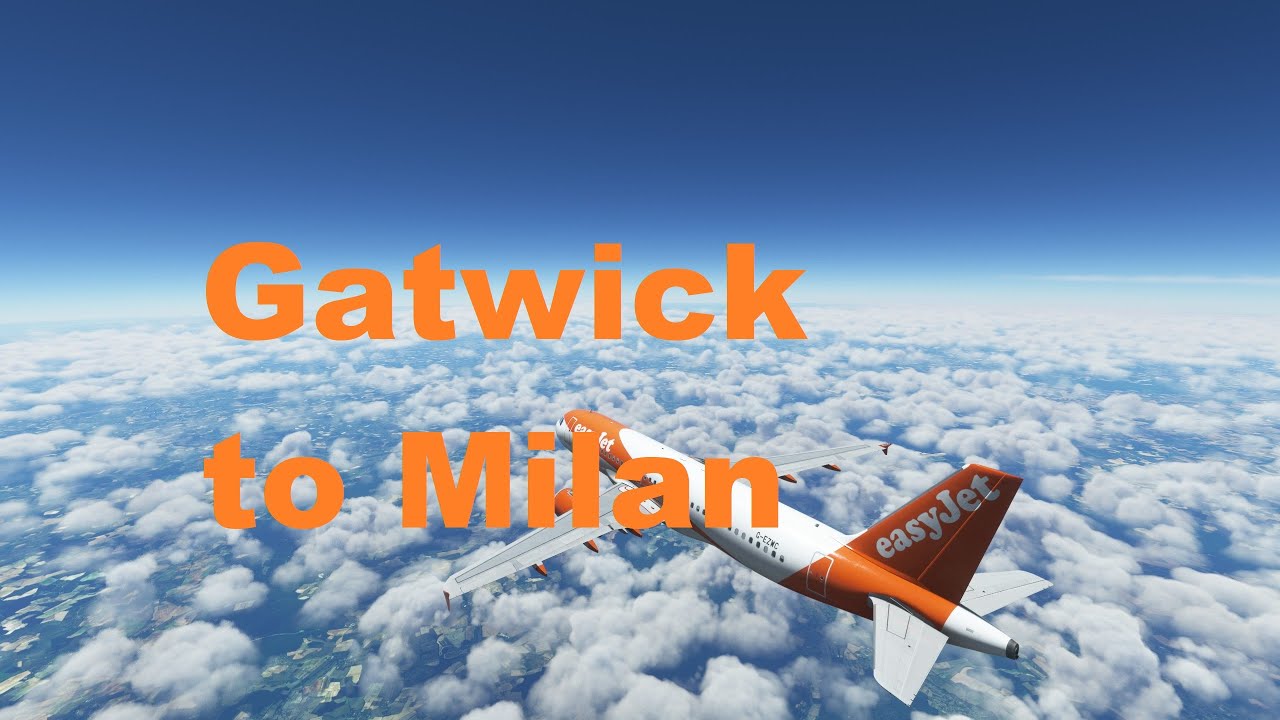 EGKK-LIMC |London Gatwick -Milan Malpensa| Easyjet Real OPS|MSFS VATSIM LIVE|Full HD