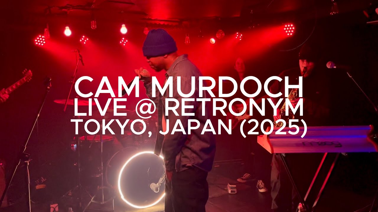 Cam Murdoch   Full Live Performance at Retronym, Tokyo | (Hip Hop, R&B, Afrobeats)