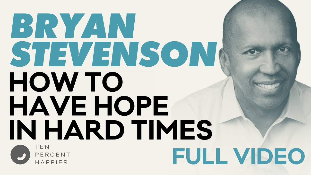 Bryan Stevenson (from Just Mercy): How to Keep Going When Things Get Hard | Podcast with Dan Harris