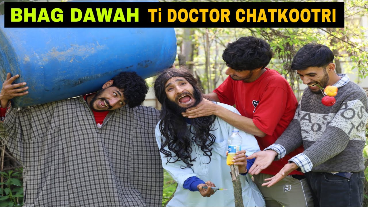 Bhag Dawah Ti Doctor Chatkootri kashmiri Funny Drama