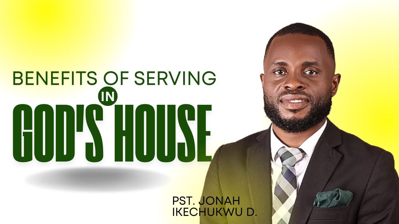 BENEFITS OF SERVING IN GOD'S HOUSE - PST. JONAH IKECHUKWU D. #rcnajegunle #biblicalteaching#rcnlagos