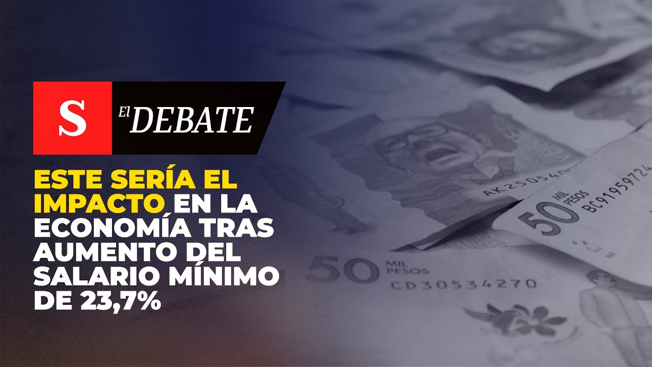 Este sería EL IMPACTO en la economía tras aumento del salario mínimo de 23,7% | El Debate