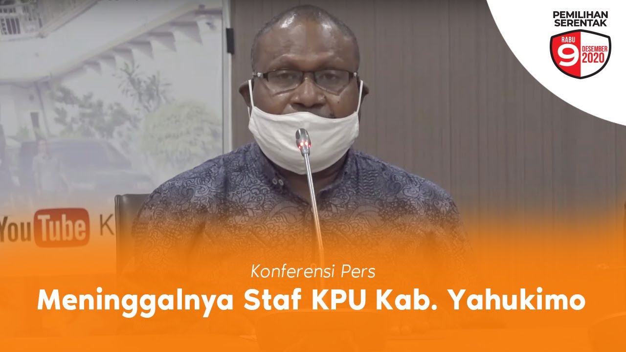 (Konferensi Pers) Terkait Meninggalnya Staf KPU Kab Yahukimo
