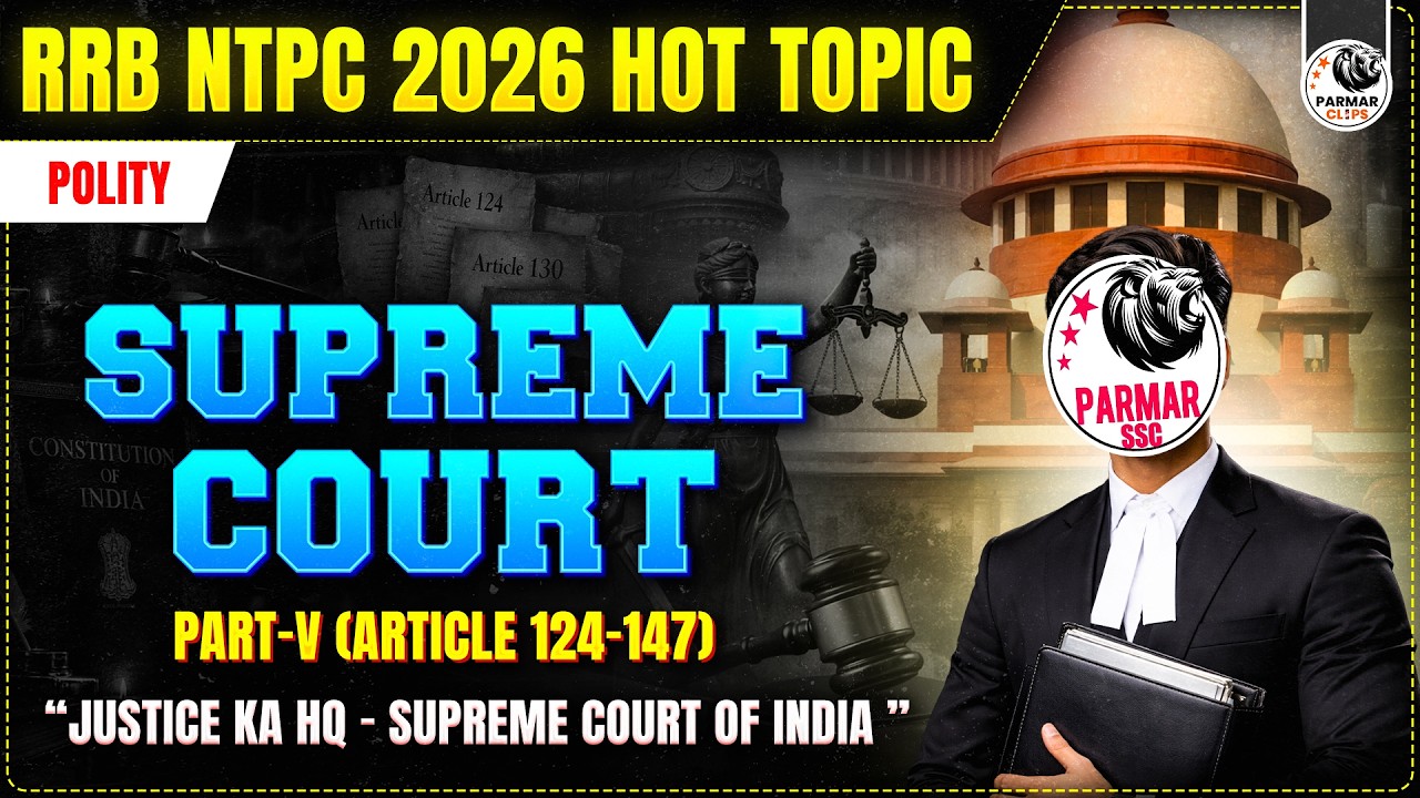 SUPREME COURT (ARTICLE 124-147) | RRB NTPC 2026 HOT TOPIC | POLITY FOR SSC, RAILWAY EXAMS