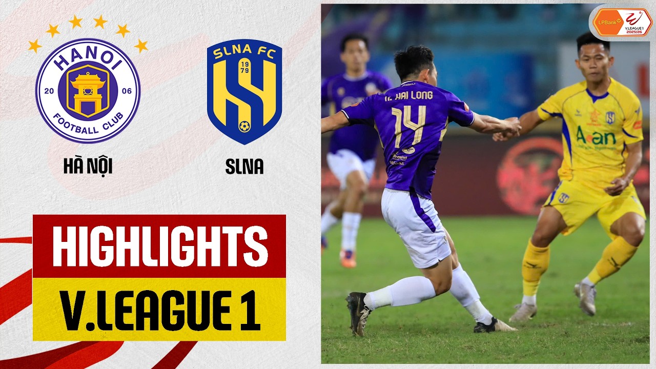 Highlights: Hà Nội - SLNA | Bùng nổ trong hiệp 2, chiến quả tưng bừng tại Hàng Đẫy
