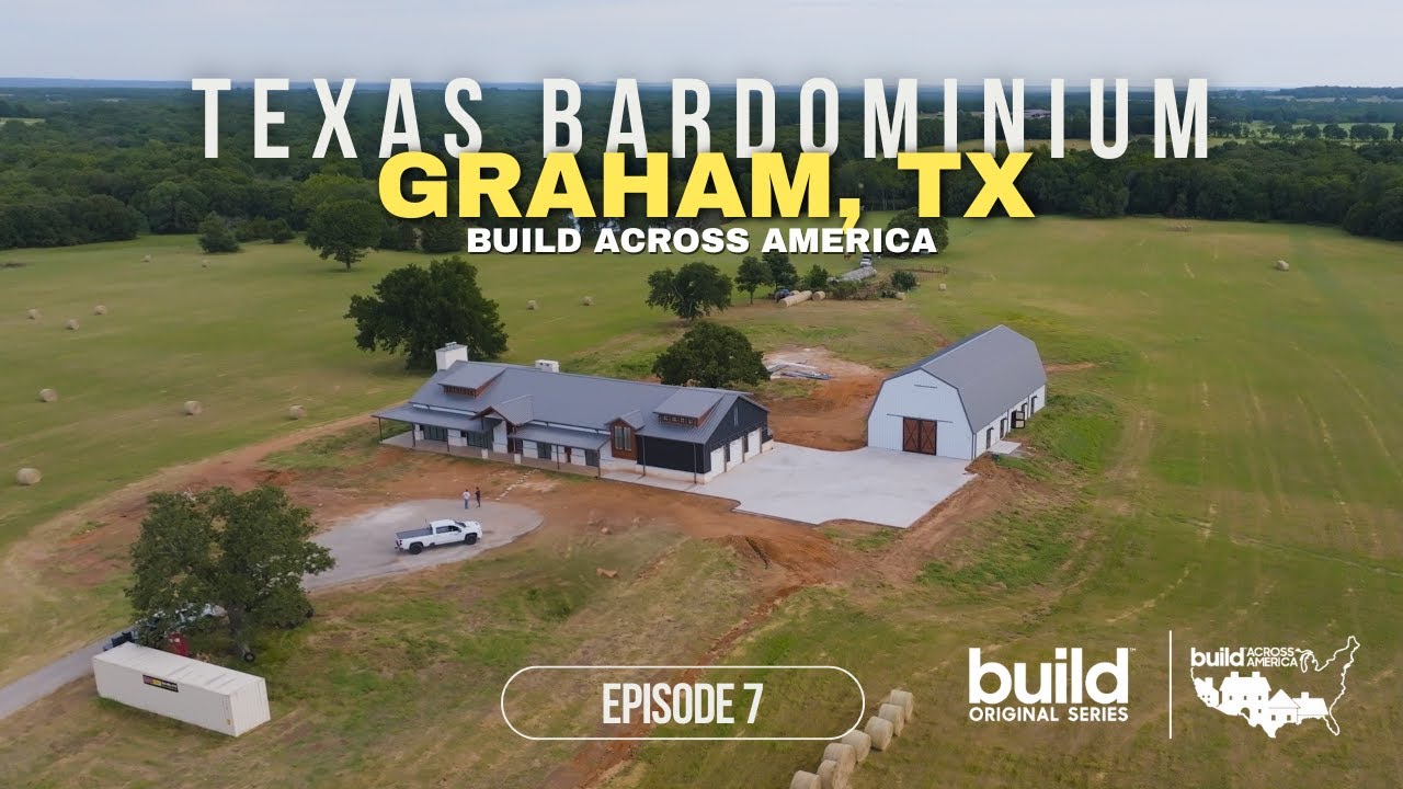 Build Across America - Ep. 7 Texas Barndominium
