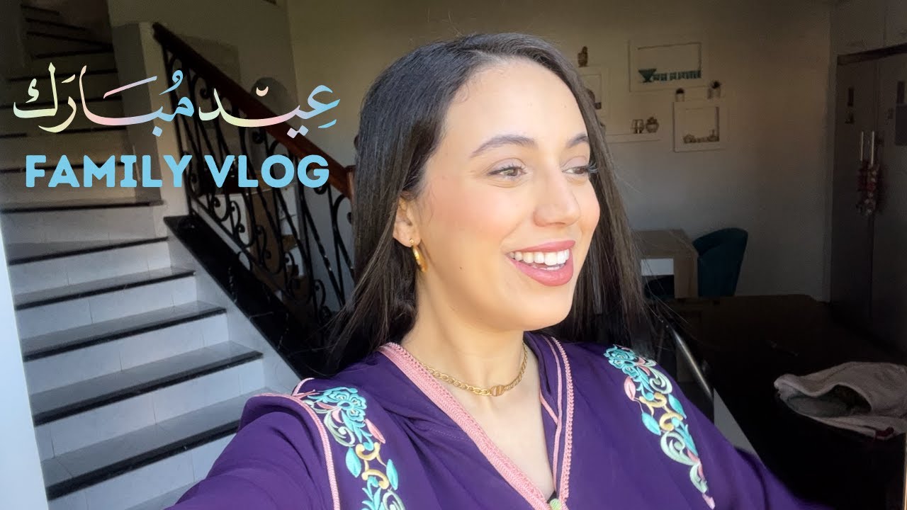 Eid Vlog - أيام العيد مع العائلة