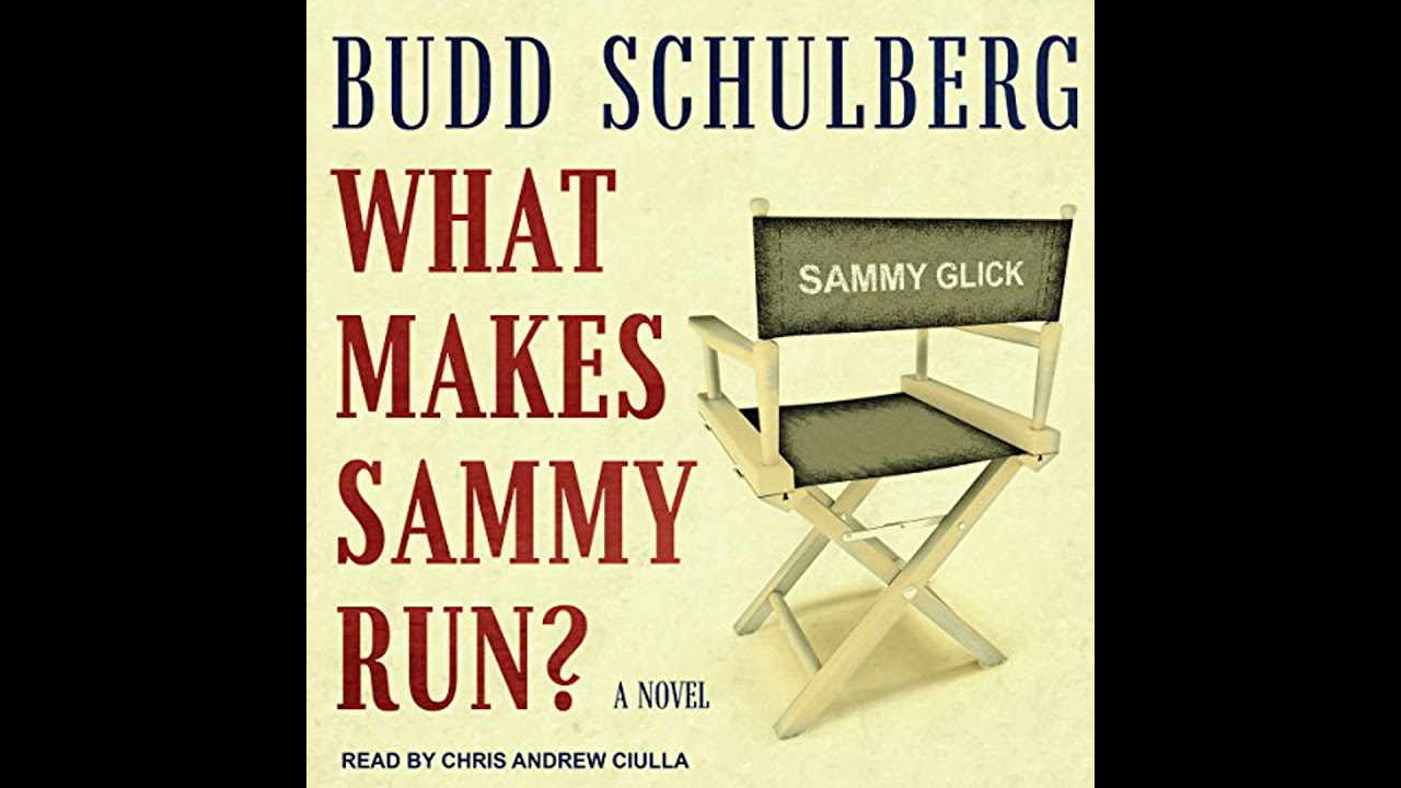 What Makes Sammy Run?: A Novel by Budd Schulberg | Full Audiobook
