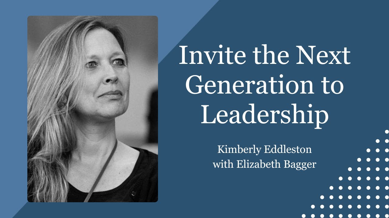 Invite the Next Generation to Leadership