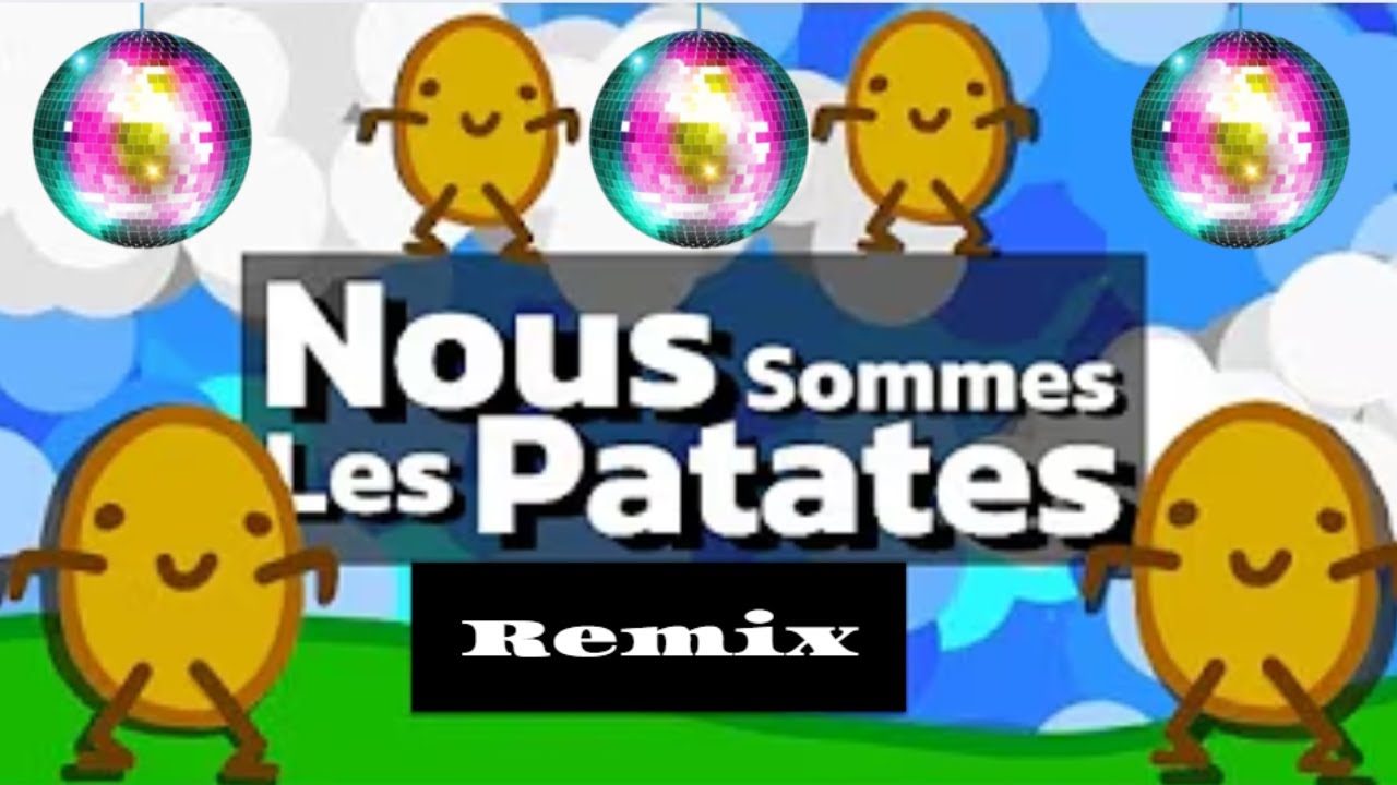 Nous sommes les Patates - Remix