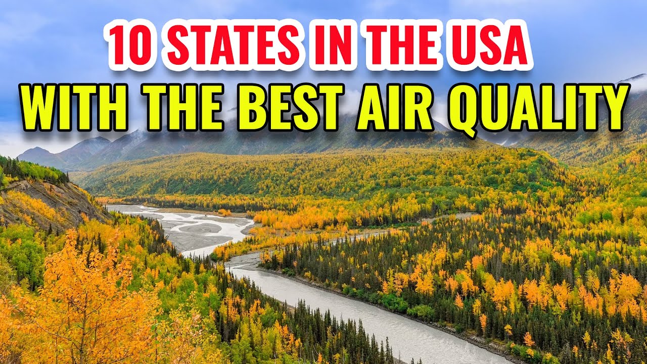 10 States in the US with the Best Air Quality 2024