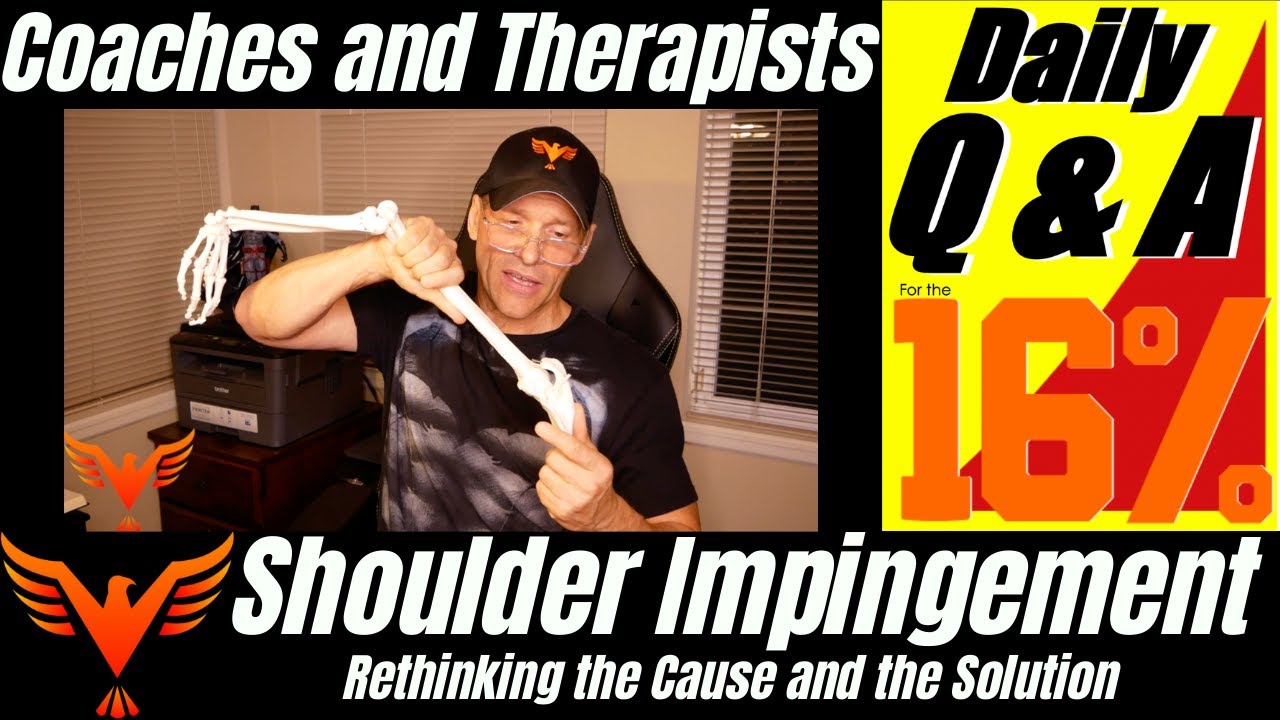 Shoulder Impingement - Rethinking the Cause and Solution - BillHartmanPT.com Q&A for The 16%