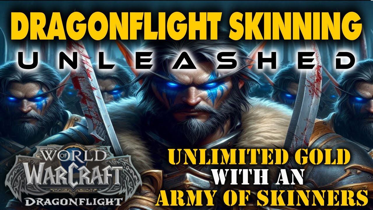 Dragonflight Skinning Unleashed - Unlimited Gold Making Possibilities Through the Power of Numbers