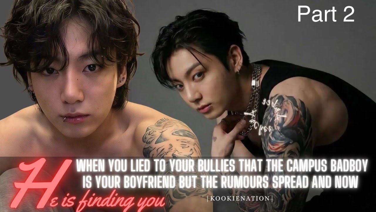 [part 2] When you lied to your bullies that the badboy is your bf but now he is FINDING YOU ||jkff||