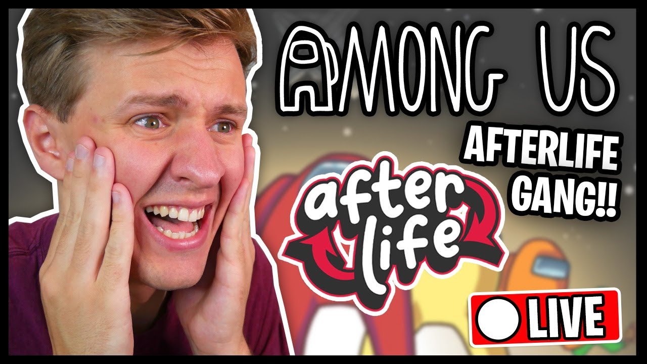PLAYING AMONG US /w AFTERLIFE SMP GANG!!