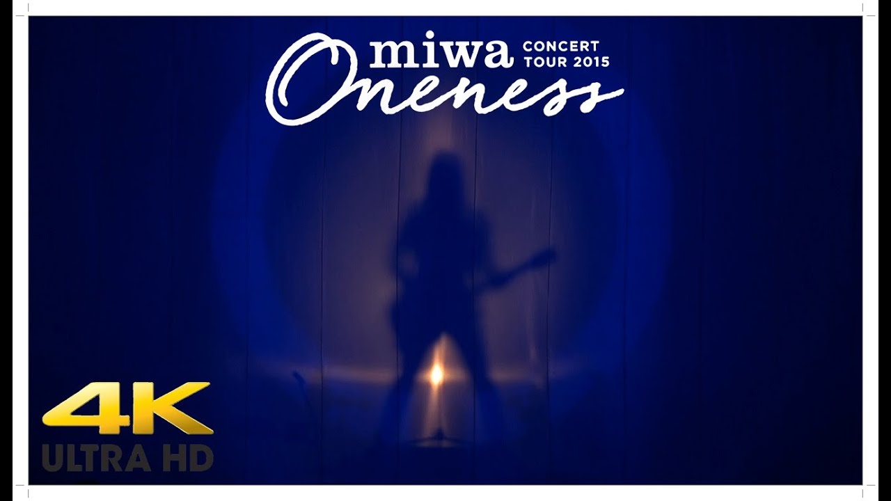 miwa - Oneness Concert Tour 2015 - Oneness [4K]