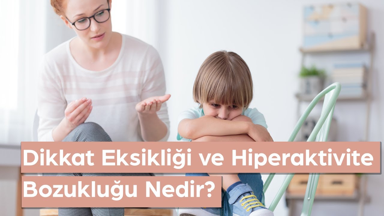 Dikkat Eksikliği ve Hiperaktivite Bozukluğu Nedir? Tedavi Edilmezse Ne Olur?