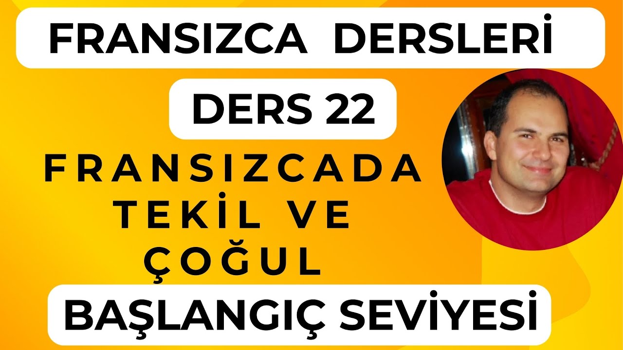 Fransızca Dersleri 22 : Fransızcada Tekil ve Çoğul