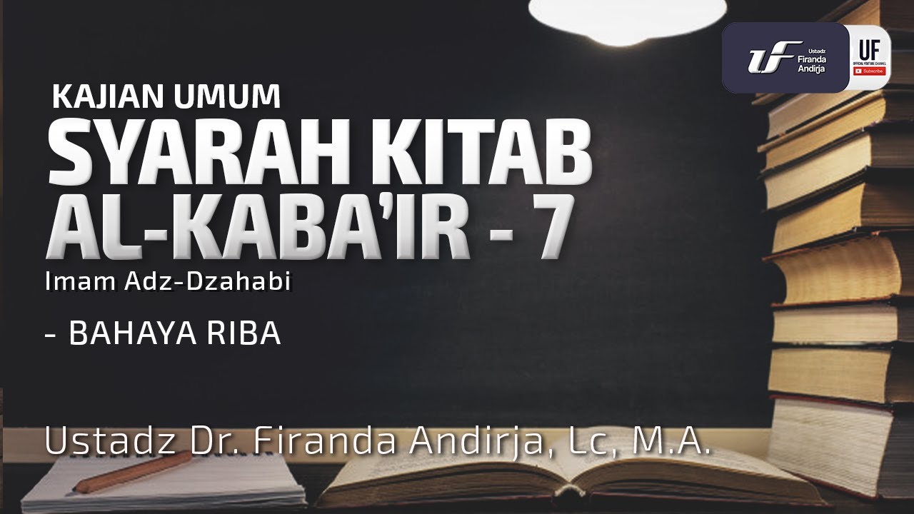 Syarah Kitab Al Kabair #7 - Dosa Bahaya Riba - Ustadz Dr. Firanda Andirja, M.A.