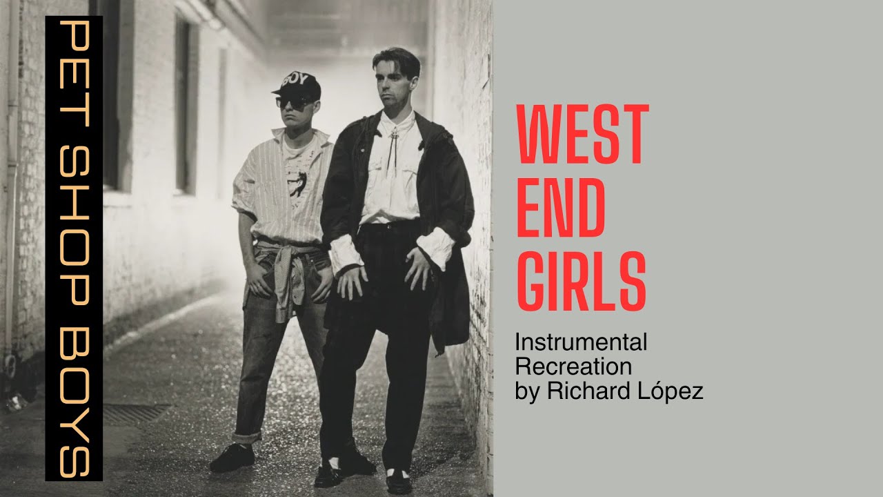 Pet Shop Boys - West End Girls (Instrumental Recreation by Richard López)