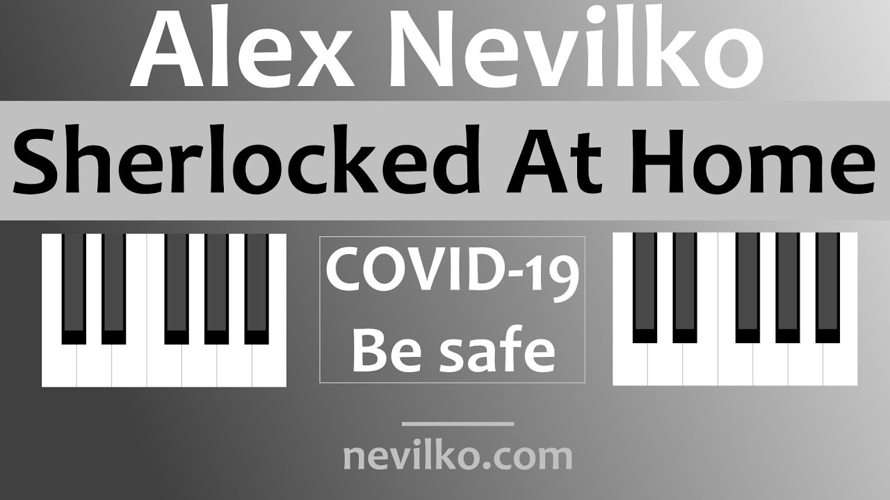 Sherlocked At Home by Alex Nevilko | COVID-19 | Sherlock Holmes Piano Cover - piano music