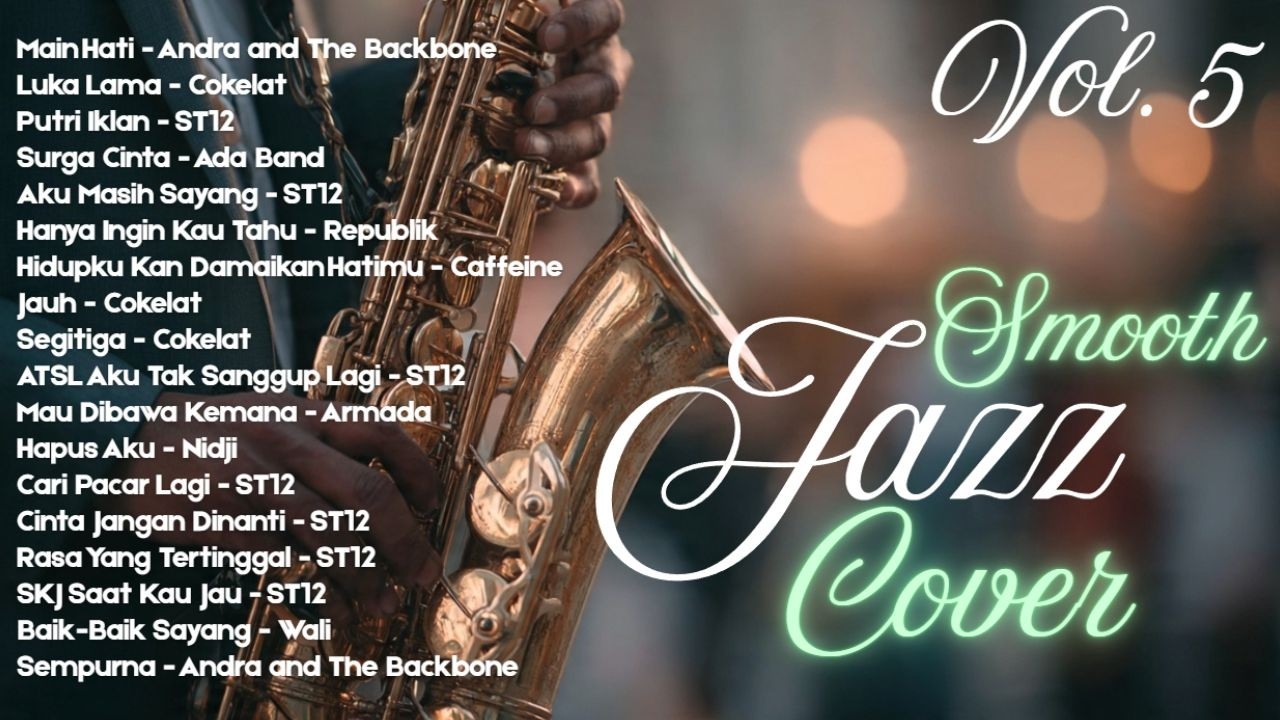 Kompilasi Best Smooth Jazz Vol 5 Andra And The Backbone, ST12, Cokelat, Ada Band, Wali, Caffeine