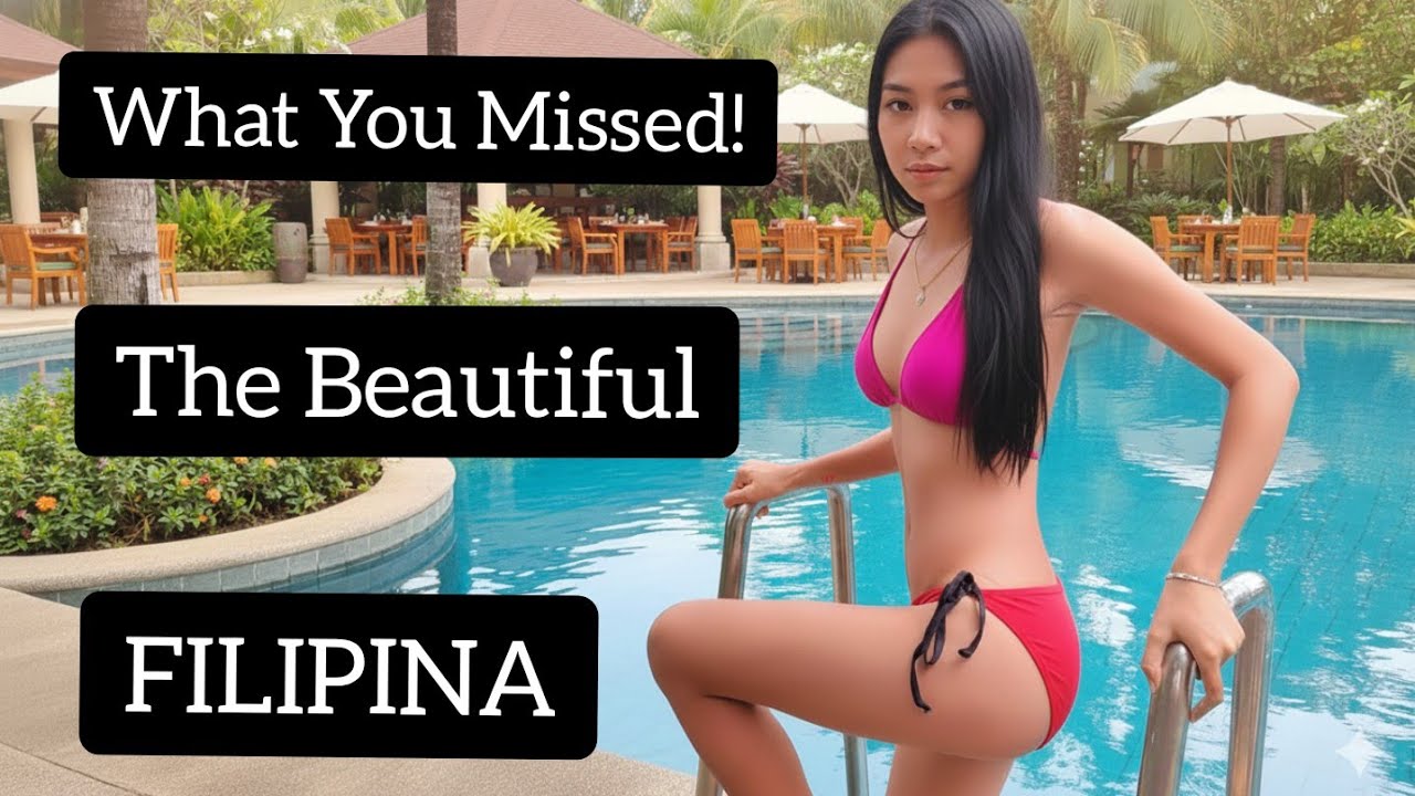  What You Missed  The Beautiful Filipina In The Philippines