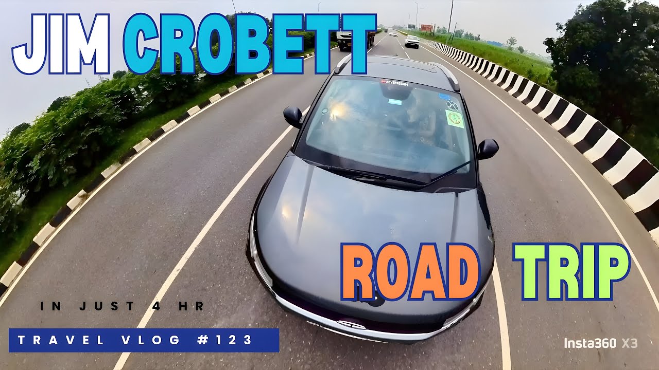 Delhi to Jim Corbett Roadtrip with Nexon | Scenic Drive to Ramnagar