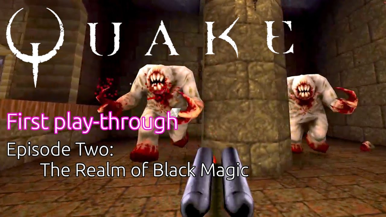Quake: Episode 2 - The Realm of Black Magic | id Software & Nightdive Studios | MS-DOS | 1996 & 2021