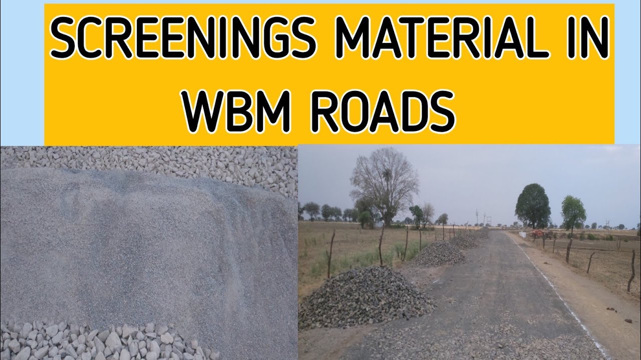 Screenings In WBM Roads | Filler Material of WBM | Key Aggregate of WBM | WBM ROAD CONSTRUCTION