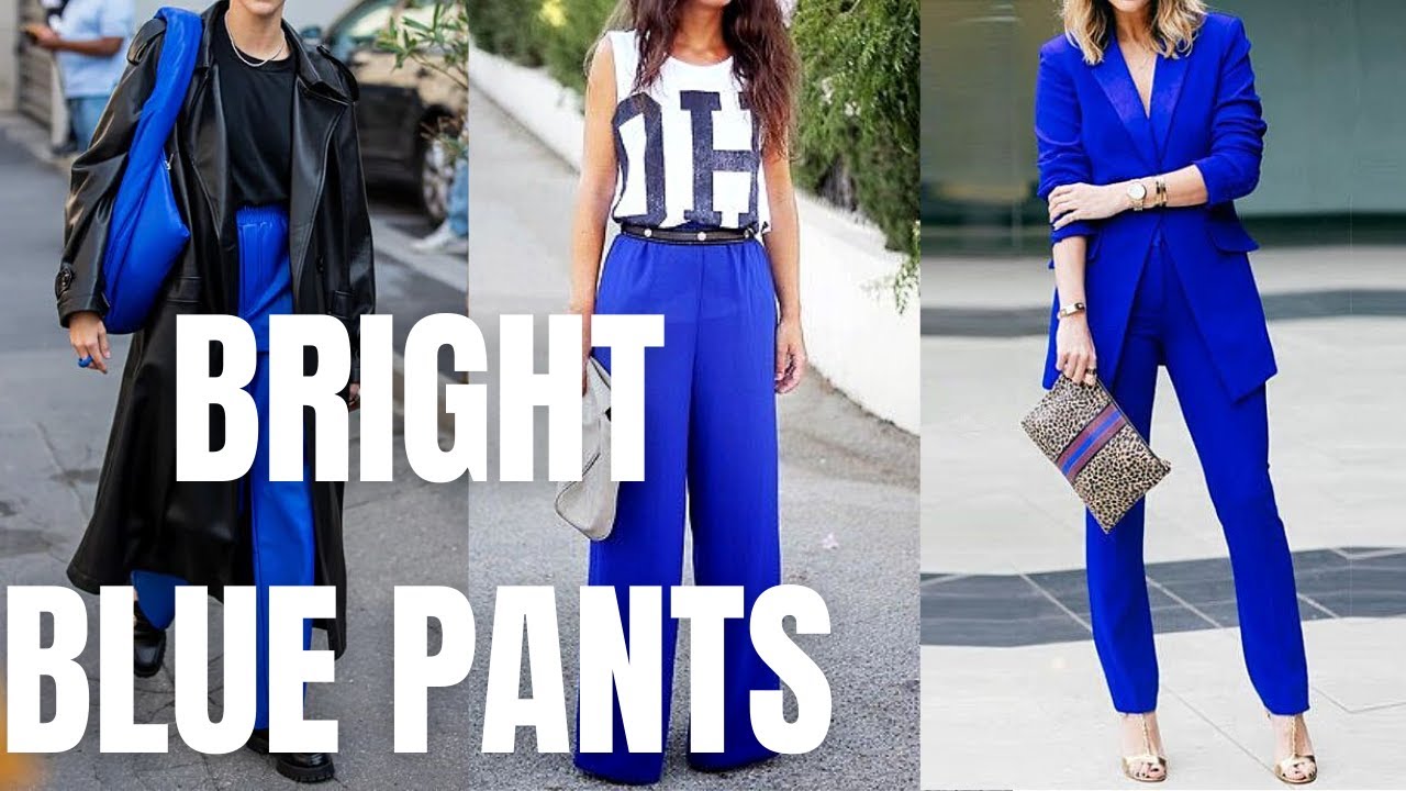 Stunning Bright Blue Pants Outfit Ideas. How to Wear Bright Blue Pants?