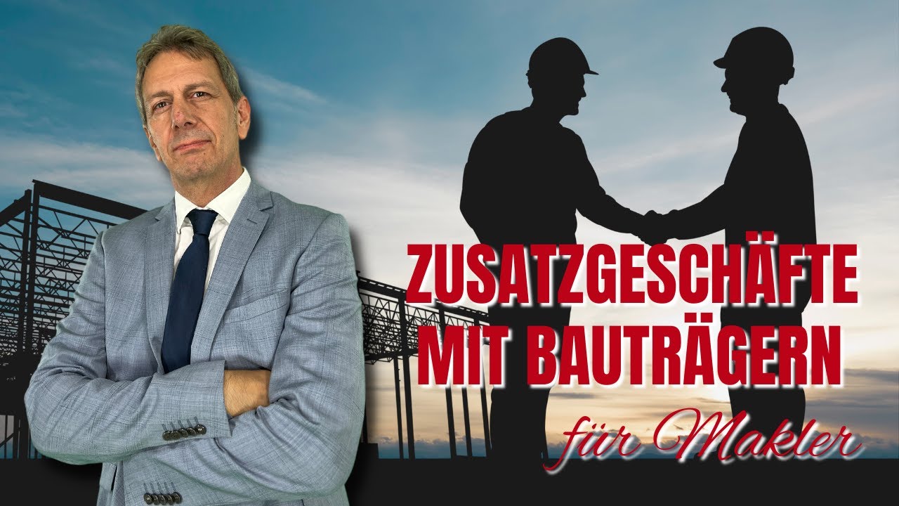 Für Makler - wie man Zusatzgeschäfte mit Bauträgern erzielt