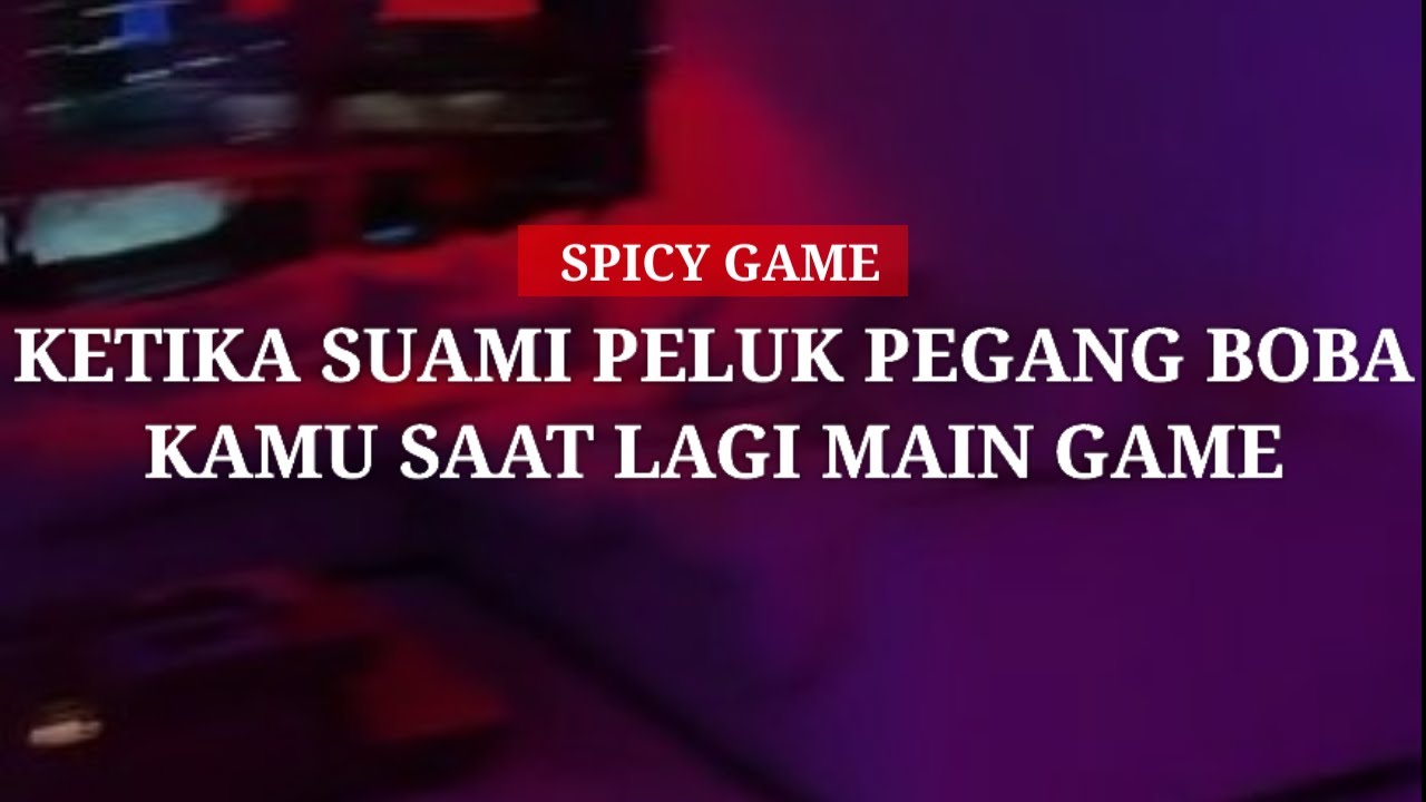 Ketika Suami Peluk Boba Kamu Saat Main Game (spicy) - ASMR Husband Indonesia